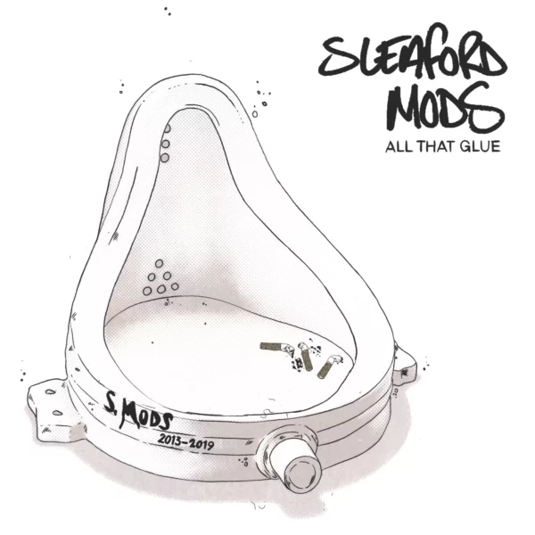 Sleaford Mods: All That Glue
