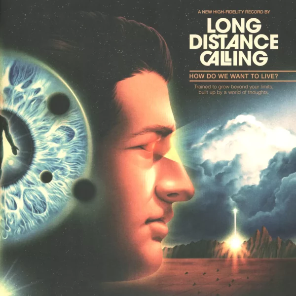 Long Distance Calling: How Do We Want To Live?