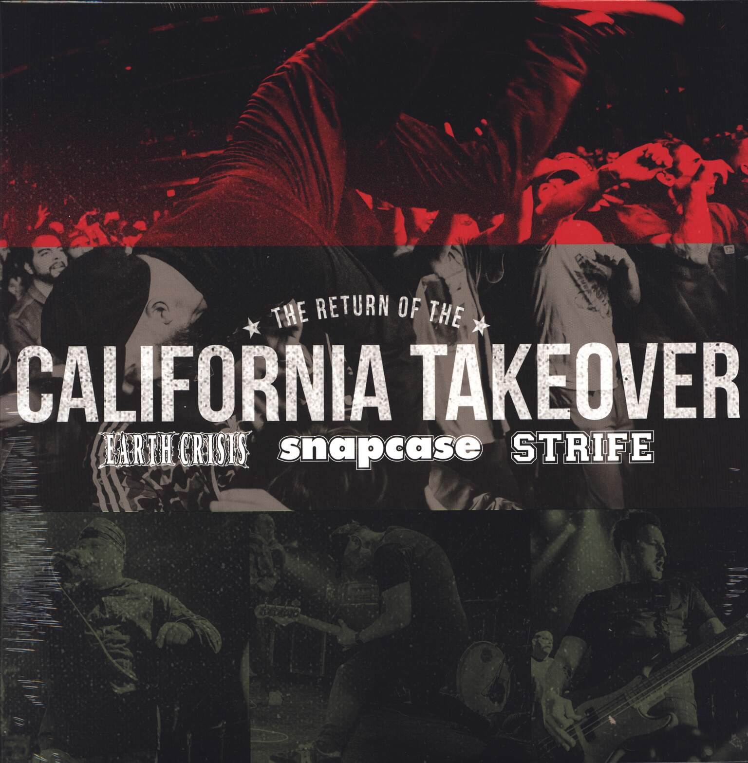 Earth Crisis / Snapcase / Strife: The Return Of The California Takeover