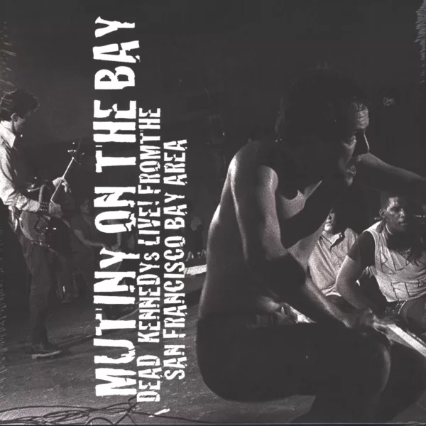 Dead Kennedys: Mutiny On The Bay