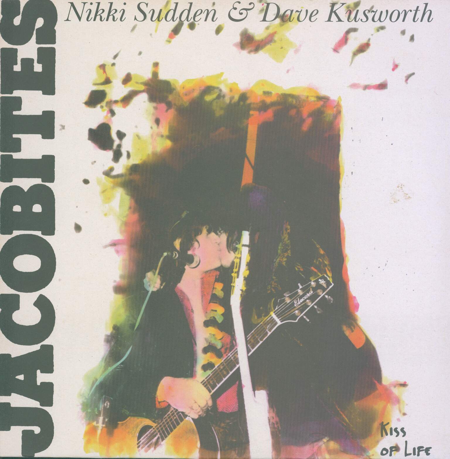 The Jacobites / Nikki Sudden / Dave Kusworth: Kiss Of Life