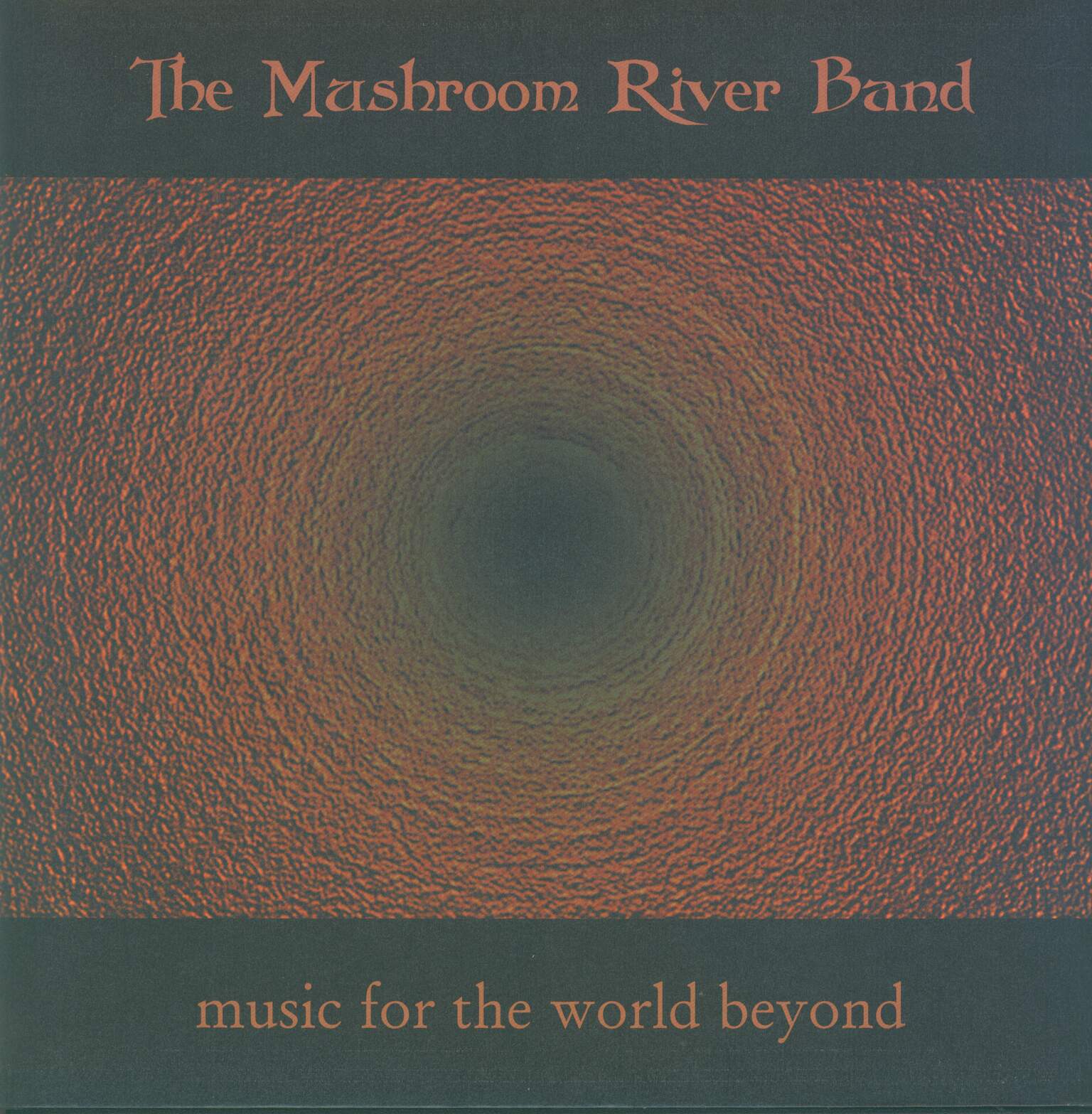 The Mushroom River Band: Music For The World Beyond