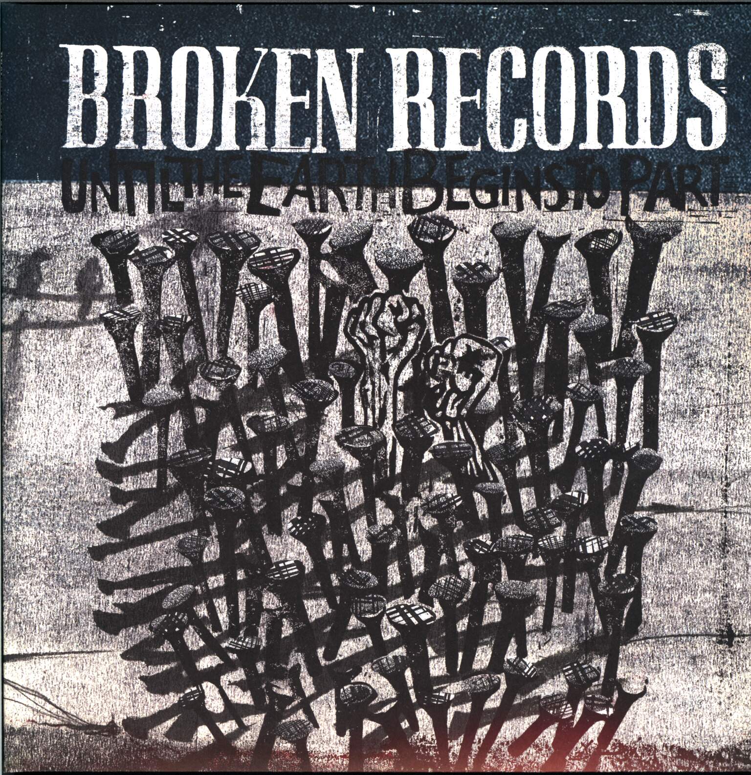 Broken Records: Until The Earth Begins To Part