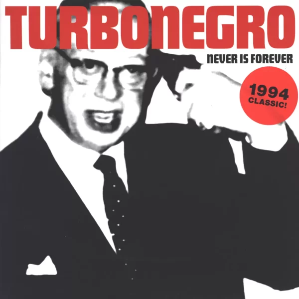 Turbonegro: Never Is Forever