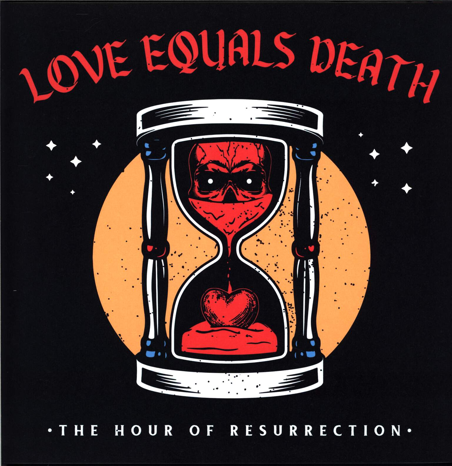 Love Equals Death: The Hour Of Resurrection