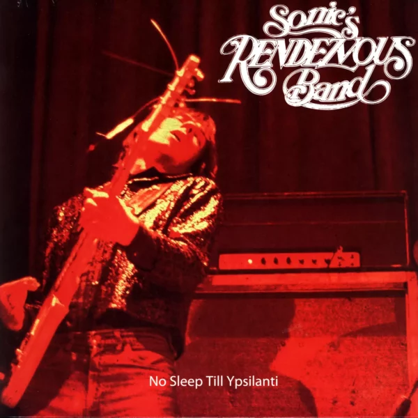 Sonic's Rendezvous Band: No Sleep Till Ypsilanti