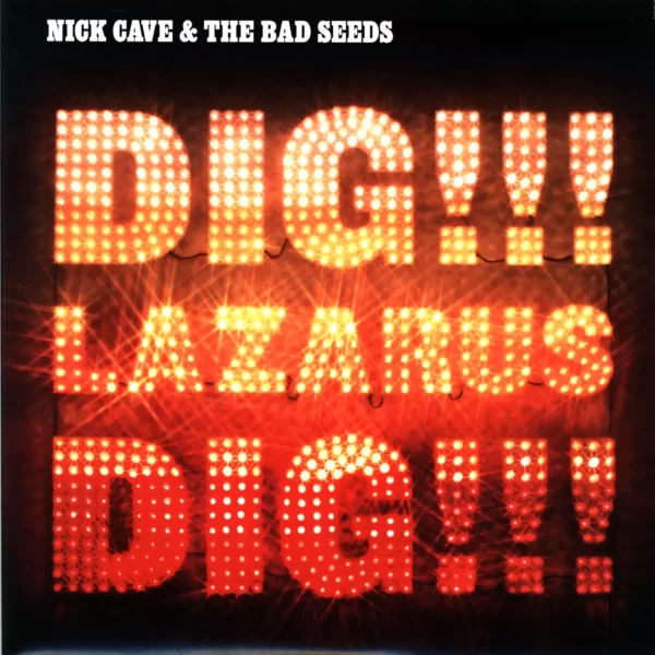 Nick Cave & The Bad Seeds: Dig, Lazarus, Dig!!!