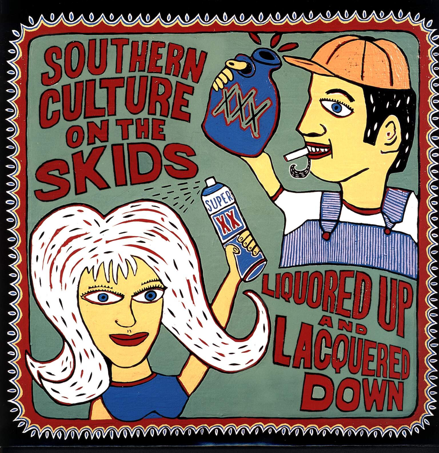 Southern Culture On The Skids: Liquored Up And Lacquered Down