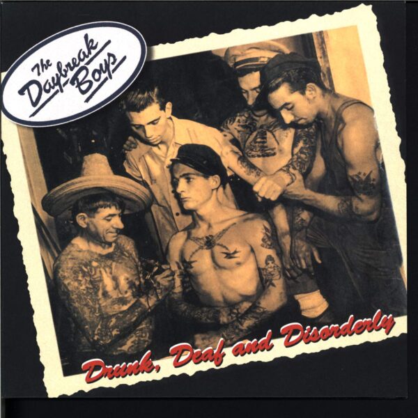 The Daybreak Boys: Drunk, Deaf & Disorderly