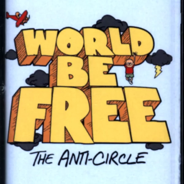 World Be Free: The Anti-Circle