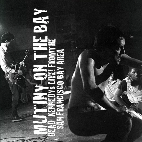Dead Kennedys: Mutiny On The Bay