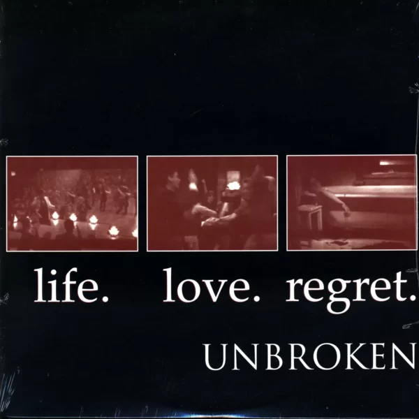 Unbroken: Life. Love. Regret.