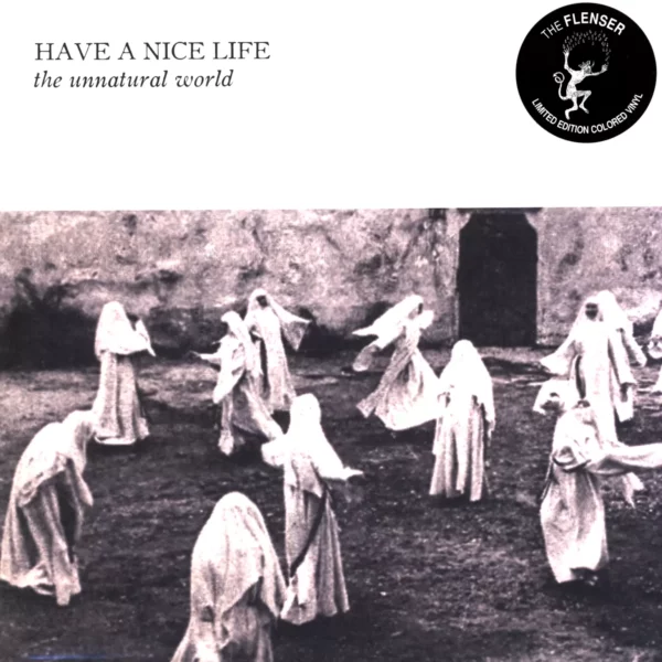 Have A Nice Life: The Unnatural World