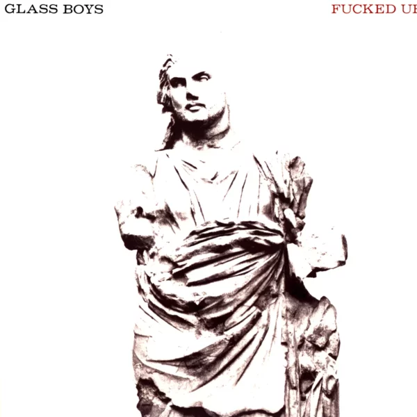 Fucked Up: Glass Boys