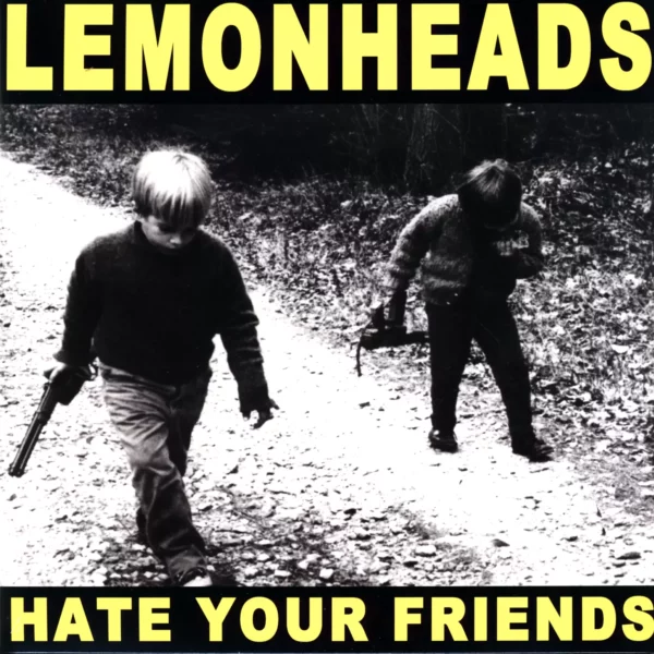 The Lemonheads: Hate Your Friends