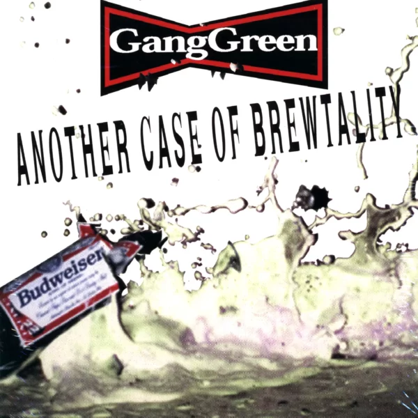 Gang Green: Another Case Of Brewtality