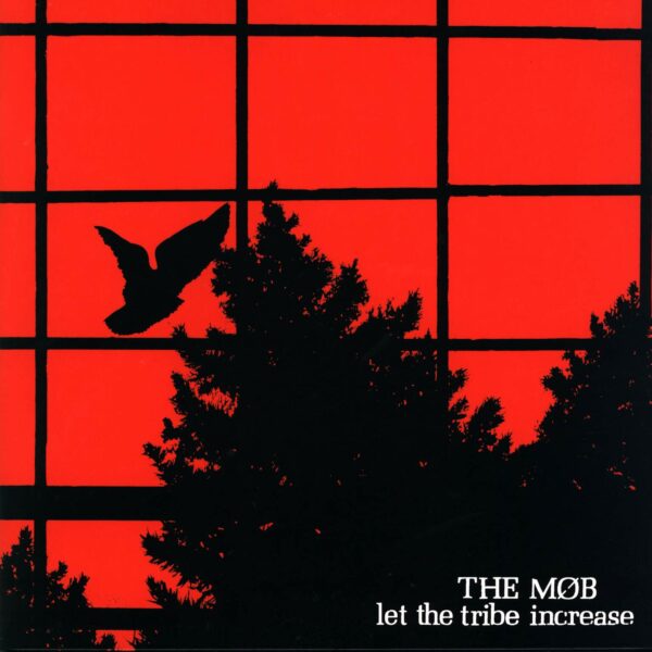The Mob: Let The Tribe Increase
