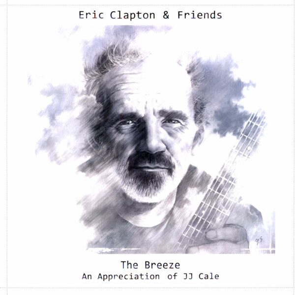 Eric Clapton & Friends: The Breeze (An Appreciation Of JJ Cale)
