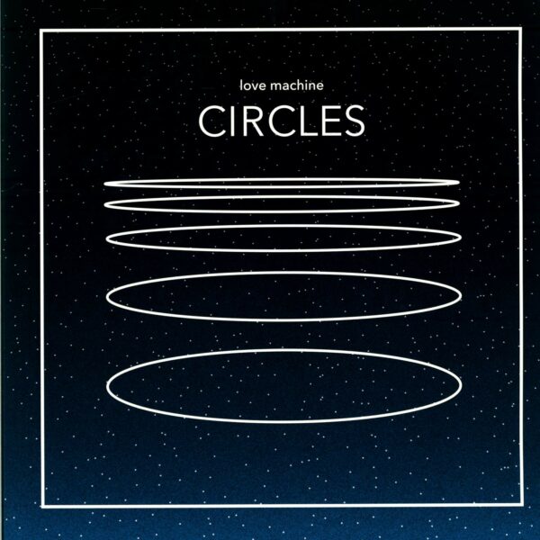 Love Machine: Circles