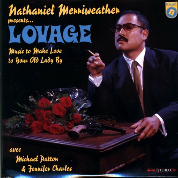 Nathaniel Merriweather / Lovage: Music To Make Love To Your Old Lady By
