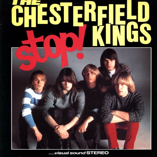 The Chesterfield Kings: Stop!
