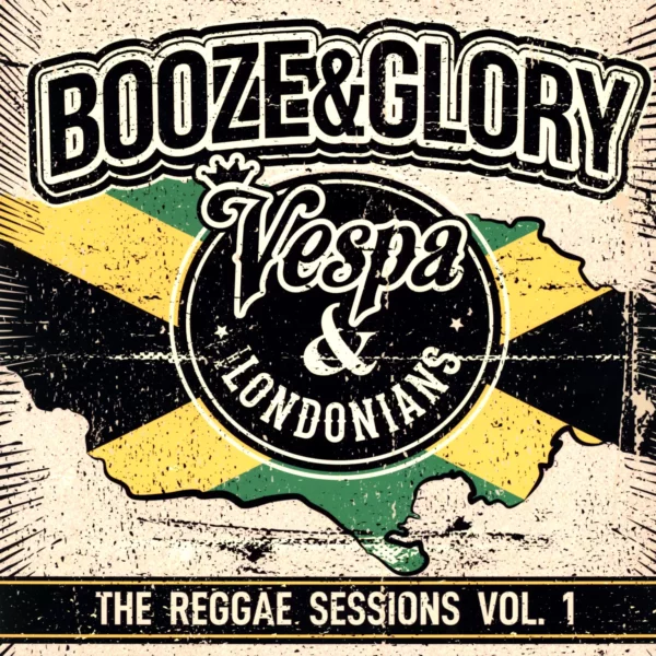 Booze & Glory / Vespa / The Londonians: The Reggae Sessions Vol. 1