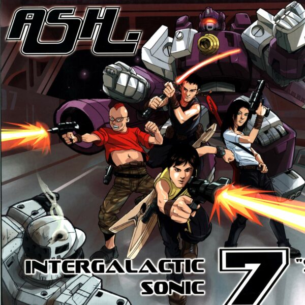 Ash: Intergalactic Sonic 7"s