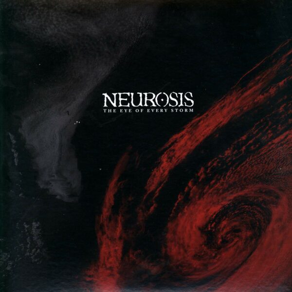 Neurosis: The Eye Of Every Storm