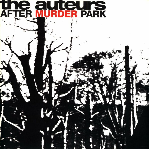 The Auteurs: After Murder Park