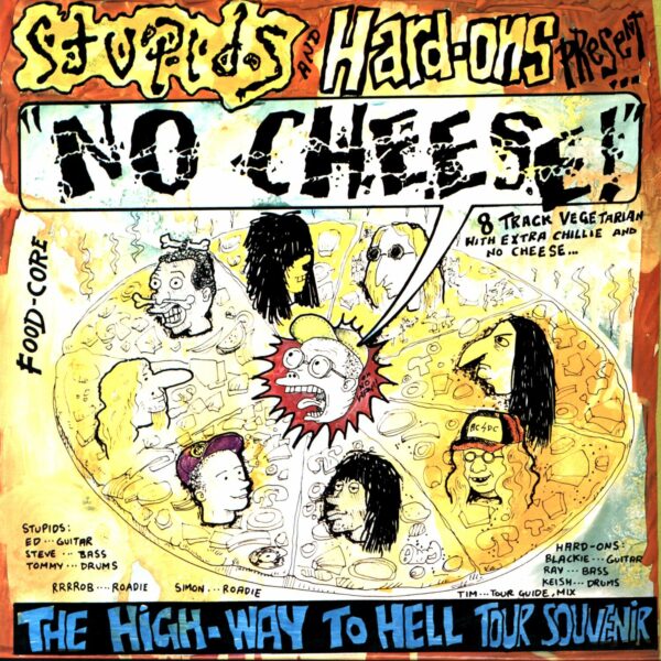 Hard Ons / Stupids: No Cheese! (The High-Way To Hell Tour Souvenir)