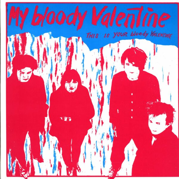 My Bloody Valentine: This Is Your Bloody Valentine