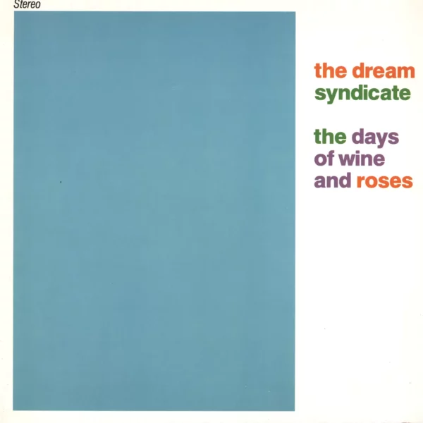 The Dream Syndicate: The Days Of Wine And Roses