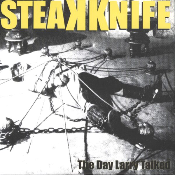 Steakknife: The Day Larry Talked