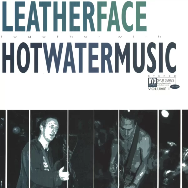 Leatherface / Hot Water Music: BYO Split Series / Volume I
